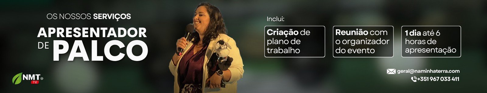 Com o serviço de Apresentação de Palco da NMT TV, o seu evento ganha um anfitrião profissional que domina a arte de comunicar, interagir e surpreender.