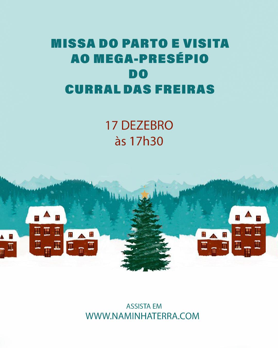 Missa do Parto e visita ao Mega-presépio do Curral das Freiras