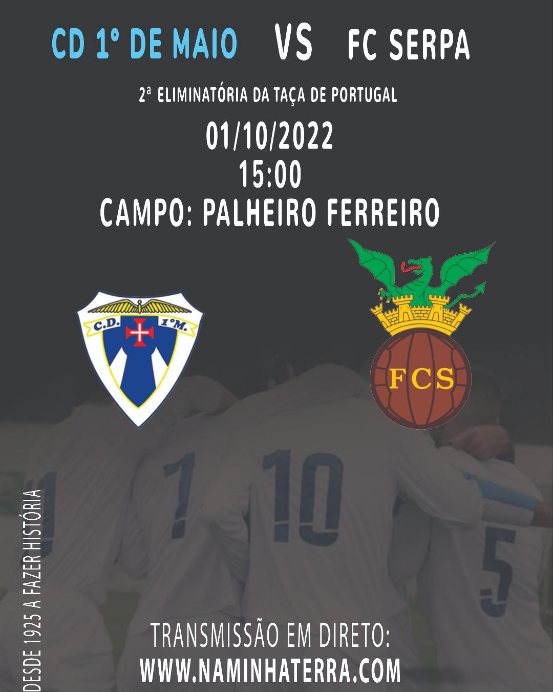 CD 1º DE MAIO VS FC SERPA - 2° eliminatória da TAÇA DE PORTUGAL