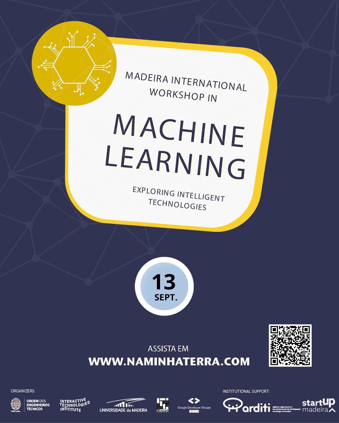 Madeira International Workshop in Machine Learning 
