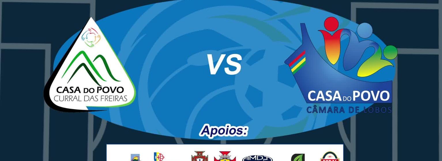 CURRAL DAS FREIRAS X CÂMARA DE LOBOS - VII EDIÇÃO DO CAMPEONATO DE FUTSAL DE CASAS DO POVO DA RAM