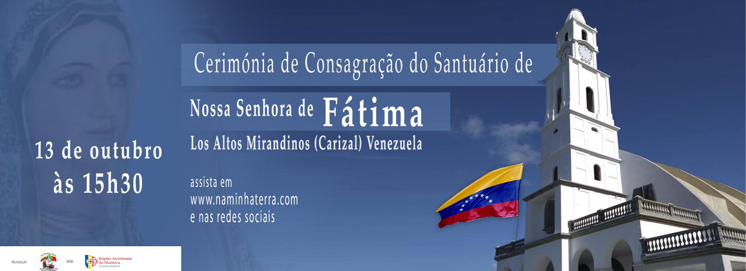 Cerimónia de Consagração do Santuário de Nossa Senhora de Fátima - Venezuela