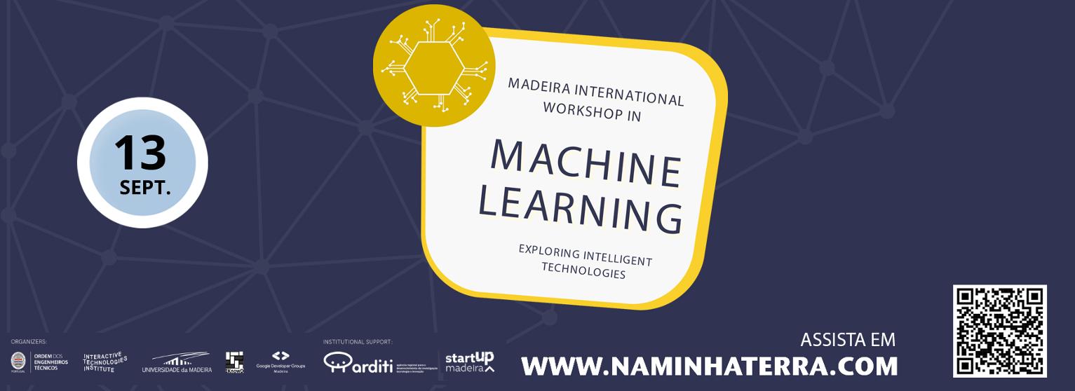 Madeira International Workshop in Machine Learning 
