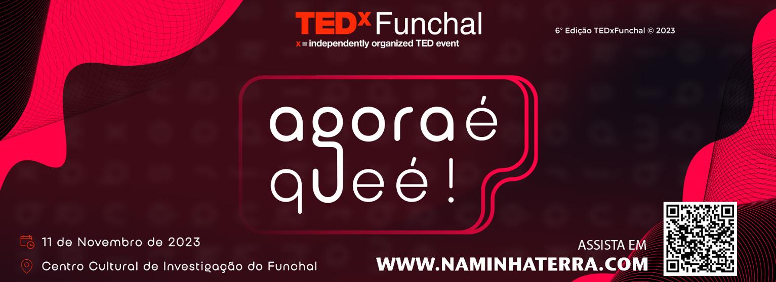 TEDX FUNCHAL 2023 | Agora é que é