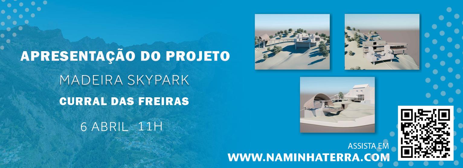 APRESENTAÇÃO DO PROJETO - MADEIRA SKYPARK ADVENTURE | CURRAL DAS FREIRAS 