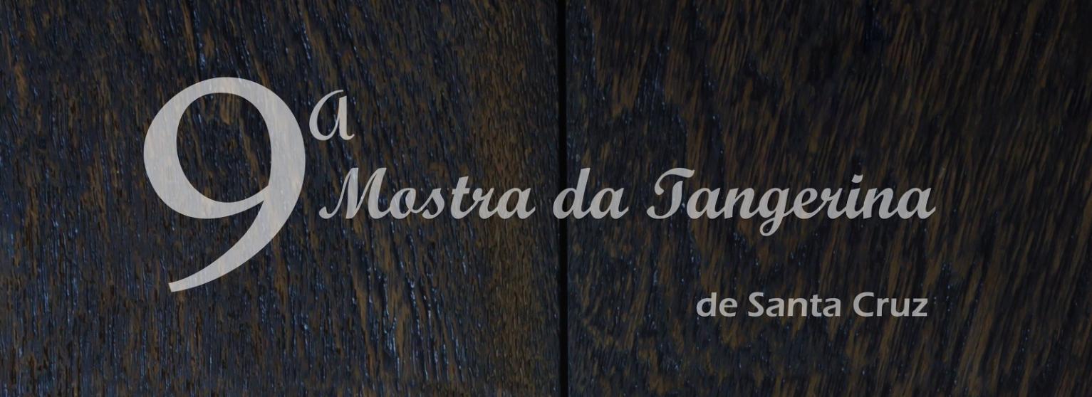 9ª MOSTRA DA TANGERINA DE SANTA CRUZ