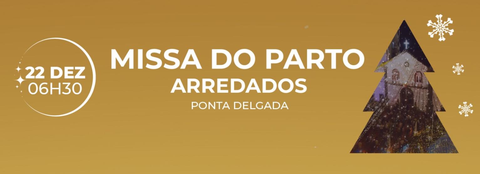 MISSA DO PARTO DOS ARREDADOS | PONTA DELGADA 2024