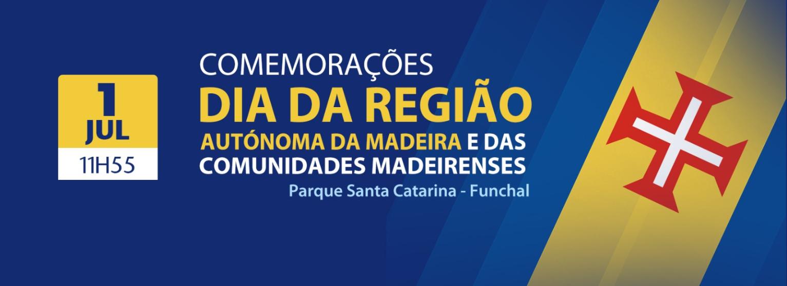 COMEMORAÇÕES DO DIA DA REGIÃO AUTÓNOMA DA MADEIRA E DAS COMUNIDADES MADEIRENSES 2025