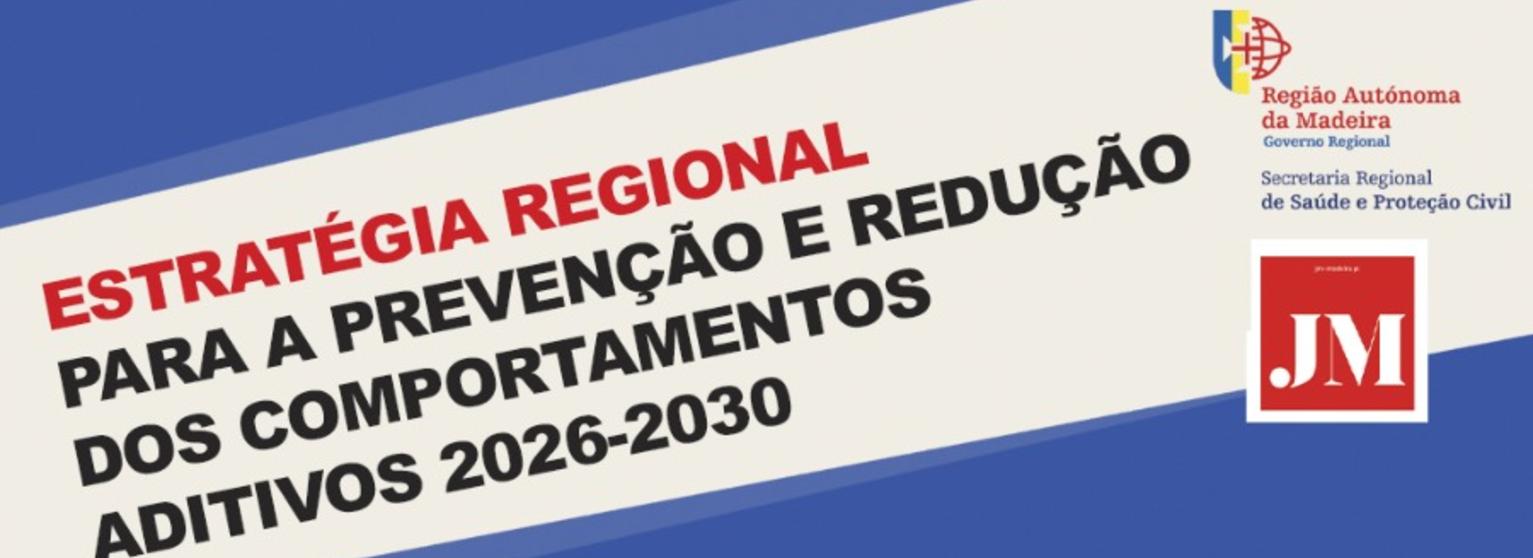ESTRATÉGIA REGIONAL PARA A PREVENÇÃO E REDUÇÃO DOS COMPORTAMENTOS ADITIVOS 2026-2030