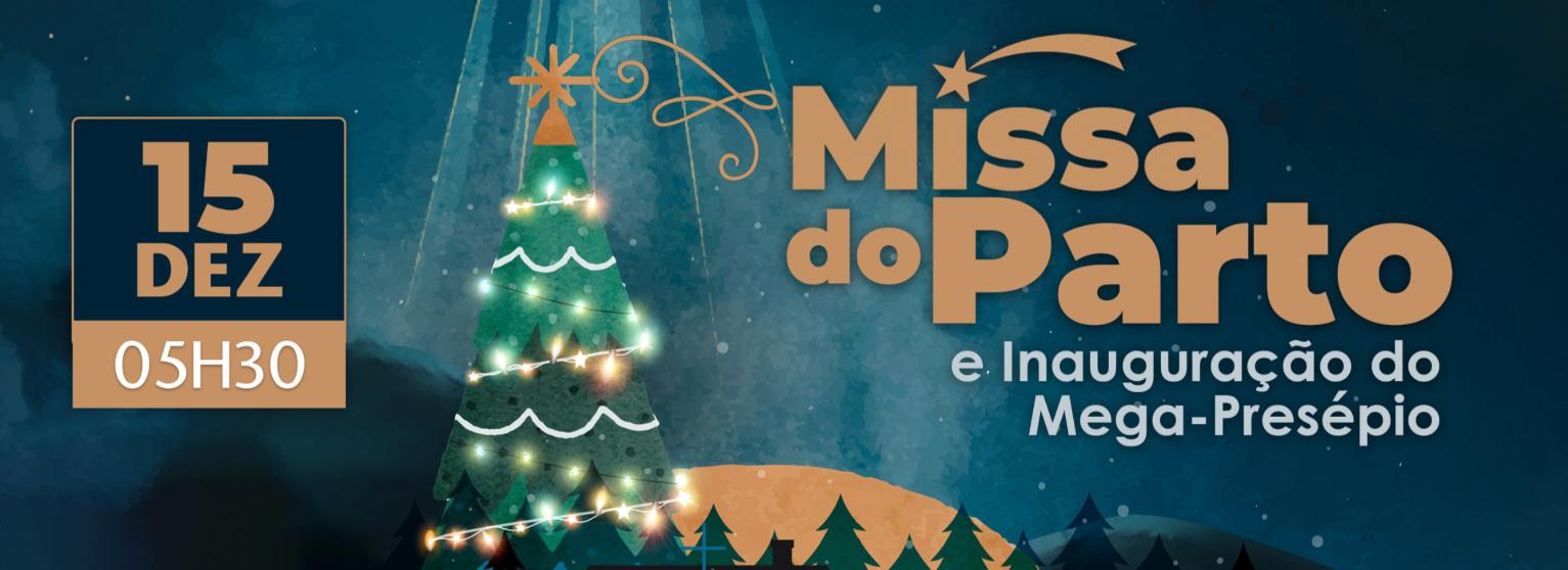MISSA DO PARTO E INAUGURAÇÃO MEGA-PRESÉPIO | CURRAL DAS FREIRAS