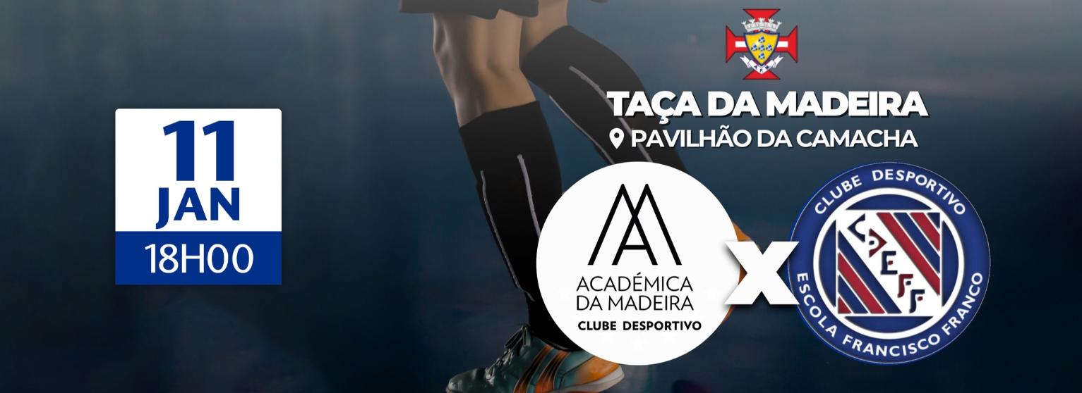 TAÇA DA MADEIRA: CD ACADÉMICA DA MADEIRA x CDE FRANCISCO FRANCO B