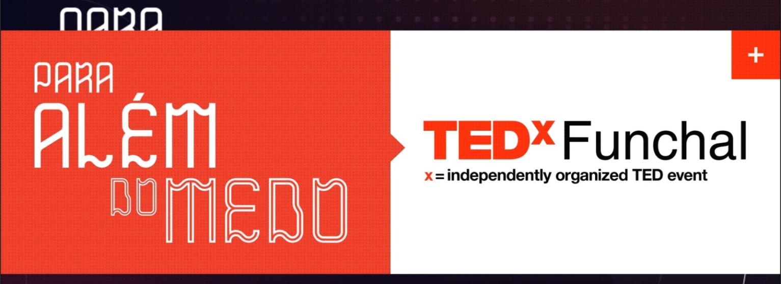 TEDX FUNCHAL 2021 - PARA ALÉM DO MEDO
