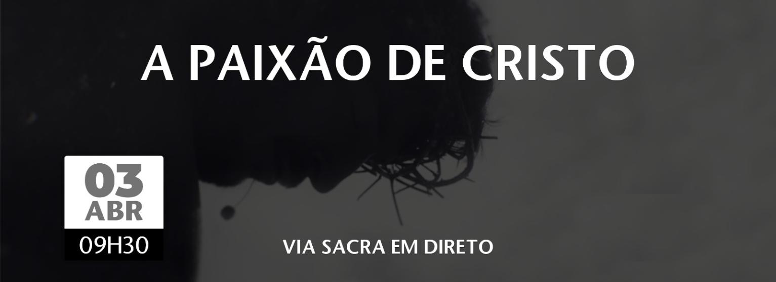 A PAIXÃO DE CRISTO | VIA-SACRA EM DIRETO