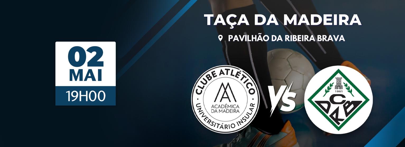 TAÇA DA MADEIRA: RIBEIRA BRAVA x CD ACADÉMICA DA MADEIRA 
