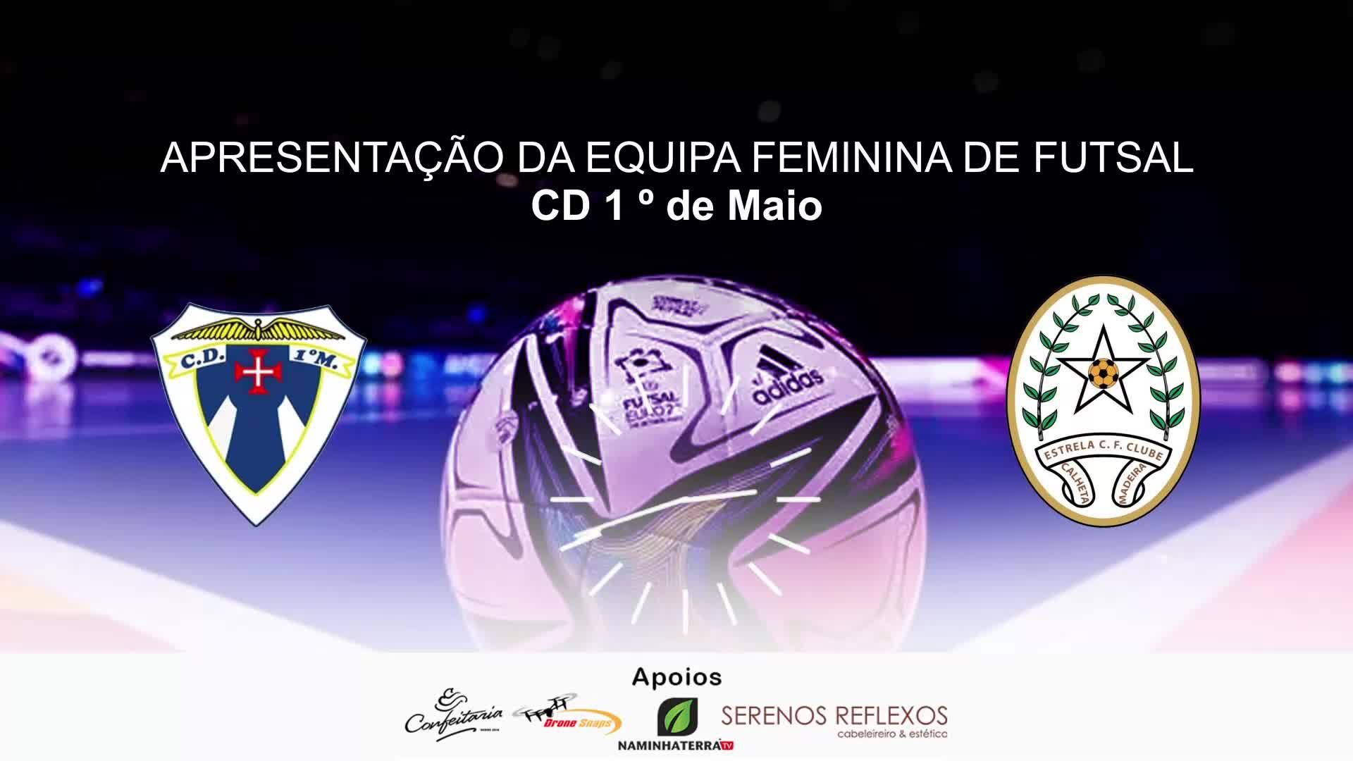 Apresentação Futsal feminino do CD 1° de Maio e Jogo de Pré-época com Estrela da Calheta